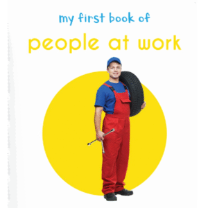 My First Book of People at Work: First Board Book